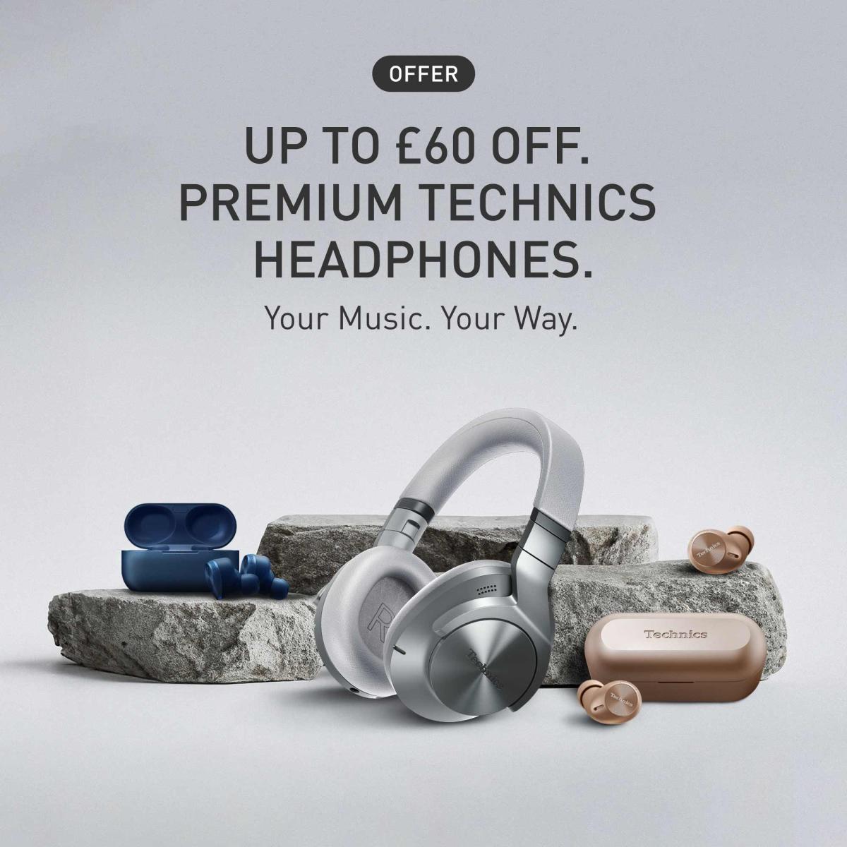 Exclusive offer on Technics headphones – Get up to £60 off high-quality audio with sleek over-ear and in-ear designs.