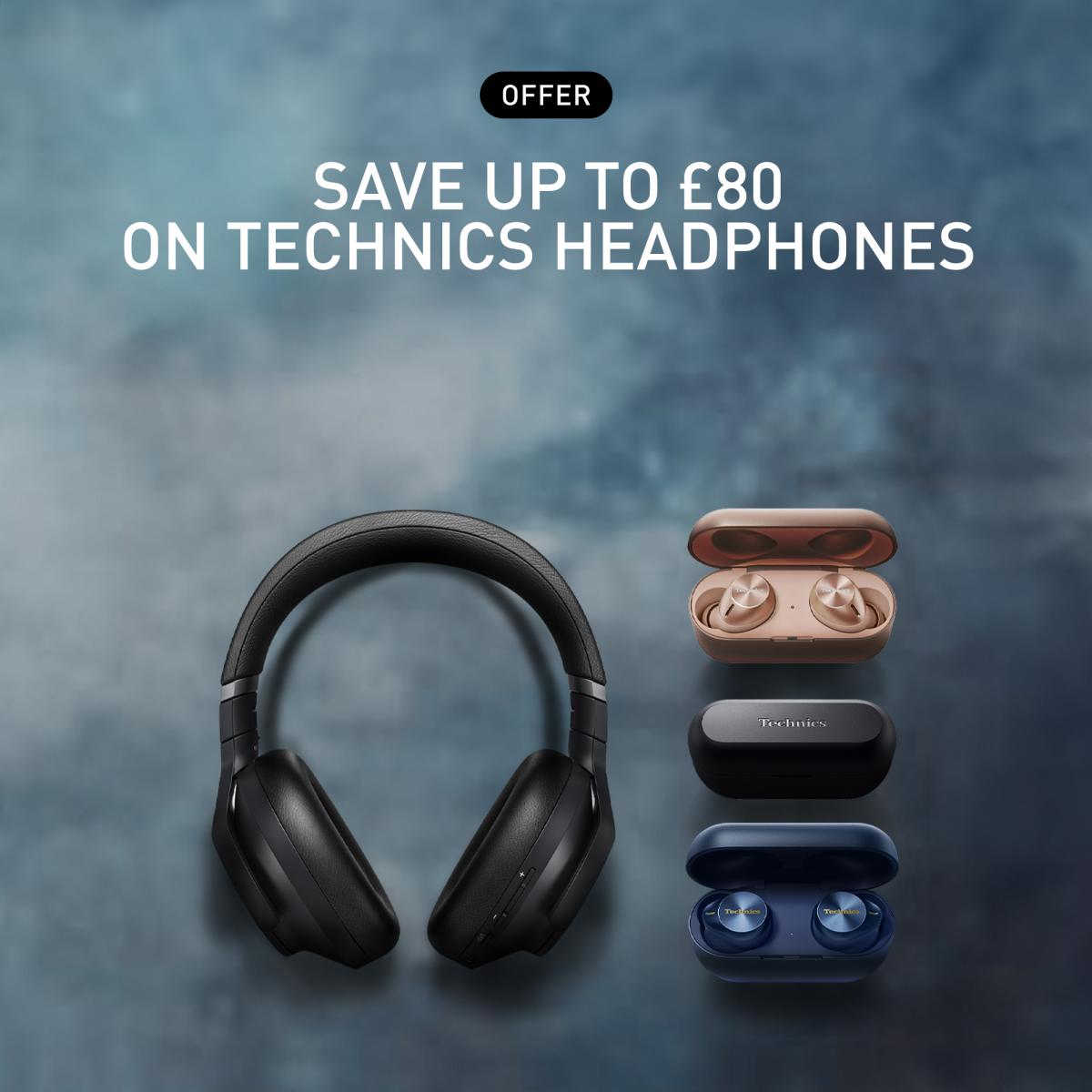 Enjoy up to £80 on Technics Headphones