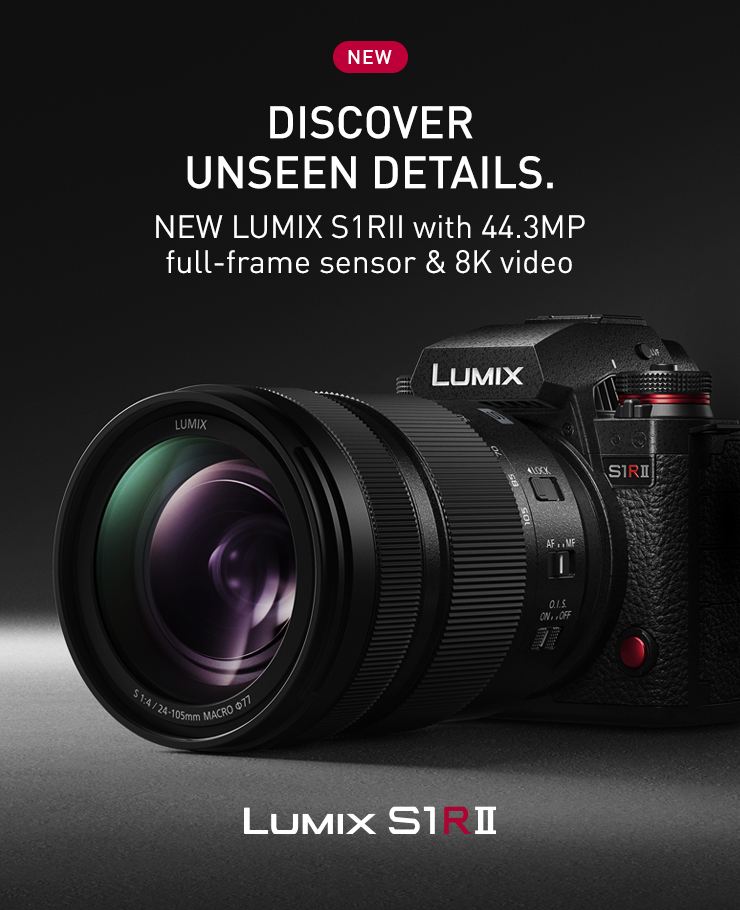New Panasonic LUMIX S1RII – Explore incredible 44.3MP resolution and 8K video with advanced full-frame imaging technology.