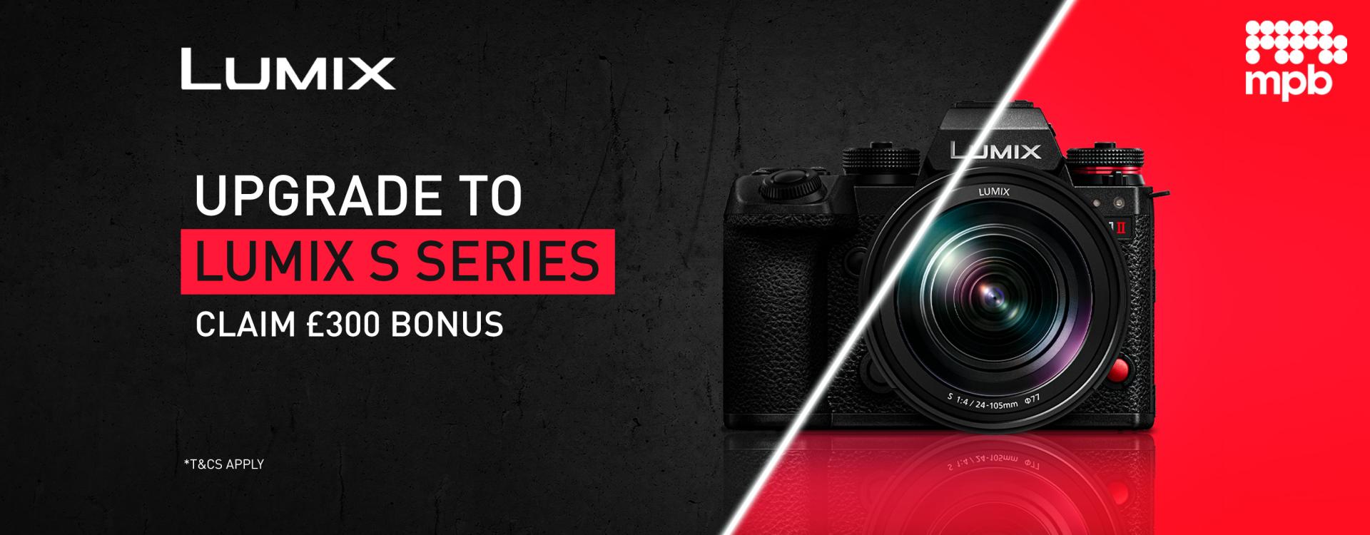Upgrade to Lumix S Series, Claim £300 Bonus with MPB