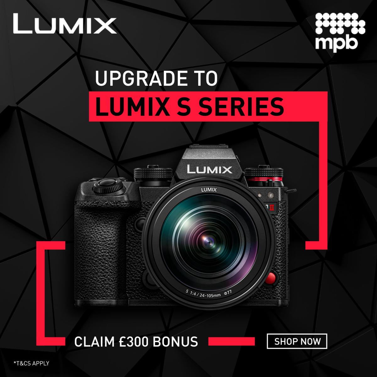 Upgrade to Lumix S Series, Claim £300 Bonus with MPB