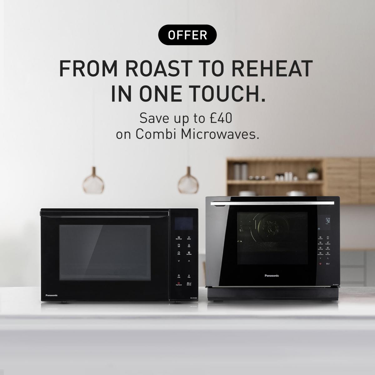 Save up to £40 on Panasonic Combi Microwaves – From Roast to Reheat in One Touch